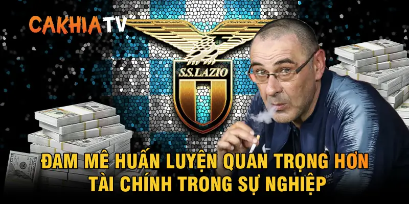 CakhiaTV - Đam mê huấn luyện quan trọng hơn tài chính trong sự nghiệp