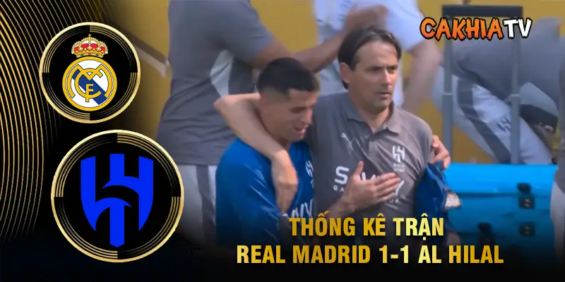 Thống kê trận Real Madrid 1-1 Al Hilal