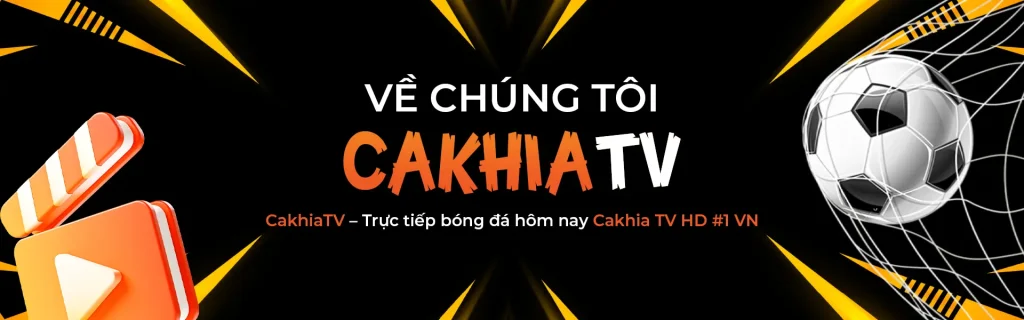 CakhiaTV – Trực tiếp bóng đá hôm nay Cakhia TV HD #1 VN