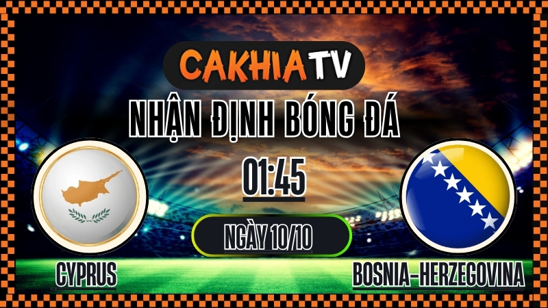 Nhận định Cyprus vs Bosnia-Herzegovina – Vòng loại World Cup 2026 (21:45, 10/10): Khách Thắng Áp Đảo